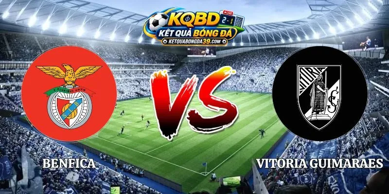 Soi Kèo Benfica vs Vitoria Guimaraes 00h00 12/10 Liga Portugal