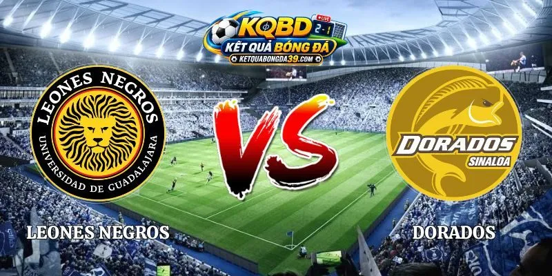 Nhận Định Leones Negros vs Dorados 01h00 ngày 05/10